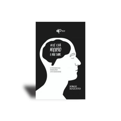 Você esta morto e não sabe - o poder das emoções atualizadas